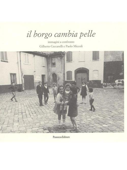 Il borgo cambia pelle. Immagini a confronto - Gilberto Ceccarelli,Paolo Miccoli - copertina