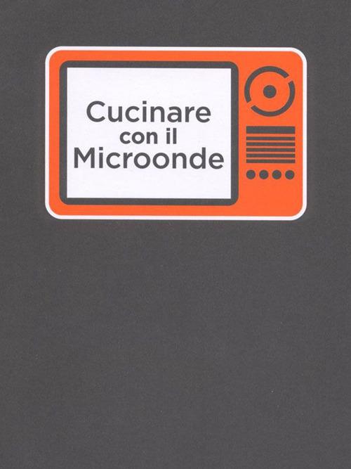 Cucinare con il microonde - Gabriella Carpineta - copertina