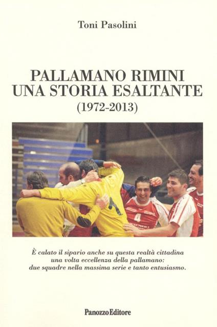 Pallamano Rimini. Una storia esaltante (1927-2013) - Tony Pasolini - copertina