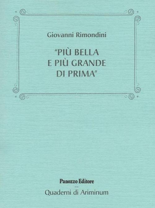 Più bella e più grande di prima. Rimini da Arturo Clari a Cesare Bia nchini, tra piani regolatori e affaristi senza scrupoli (1944-1948) - Giovanni Rimondini - ebook