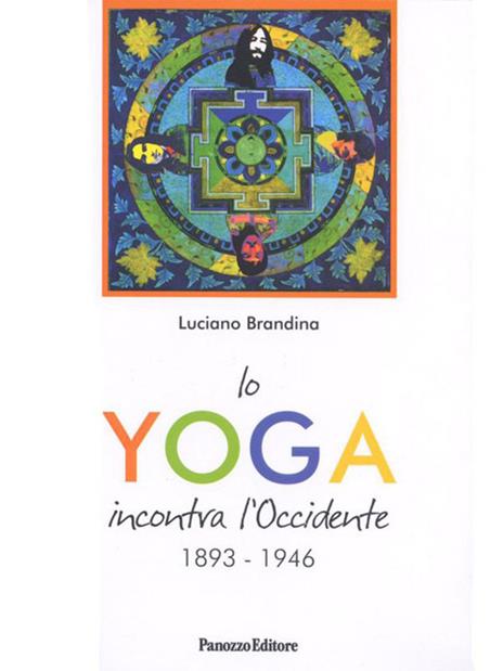 Lo yoga incontra l'Occidente 1893-1946 - Luciano Brandina - copertina