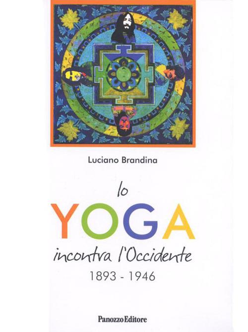 Lo yoga incontra l'Occidente 1893-1946 - Luciano Brandina - copertina