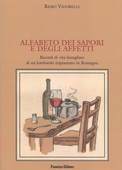 Alfabeto dei sapori e degli affetti. Ricordi di vita famigliare di un lombardo - Remo Vigorelli - copertina