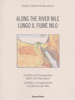Along the river. Conflict and Cooperation within the Nile Basin-Lungo il fiume Nilo. Conflitto e cooperazione nel Bacino del Nilo