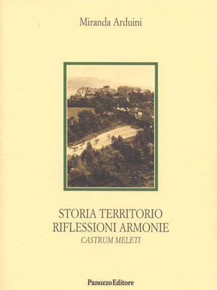 Storia, territorio, riflessione, armonie. Castrum Meleti - Miranda Arduini - copertina