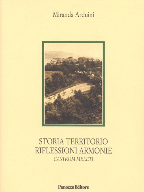 Storia, territorio, riflessione, armonie. Castrum Meleti - Miranda Arduini - copertina