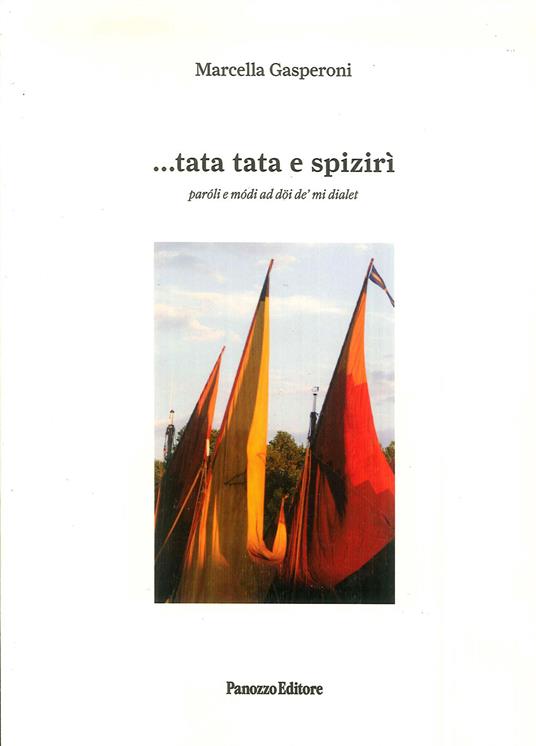 ...Tata tata e sprizirì. Paroli e modi ad doi de mi dialet - Marcella Gasperoni - copertina