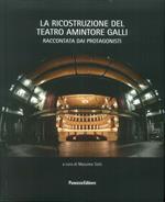 La ricostruzione del Teatro Amintore Galli. Raccontata dai protagonisti