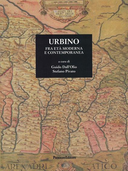 Urbino fra età moderna e contemporanea - Stefano Pivato,Guido Dall'Olio - copertina