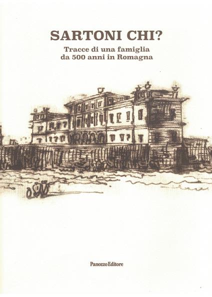 Sartoni chi? Tracce di una famiglia da 500 anni in Romagna - copertina