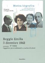 Reggio Emilia 3 dicembre 1943. Mostra bibliografica a ottant'anni dall'arresto degli ebrei a Reggio Emilia. Racconti, documenti, fotografie