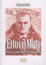 Ettore Muti. La vita e l'azione di un eroe dimenticato