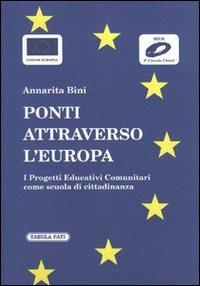 Ponti attraverso l'Europa. I progetti educativi comunitari come scuola di cittadinanza - Annarita Bini - copertina