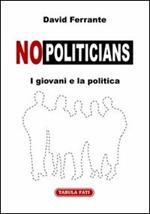 No-politicians. I giovani e la politica