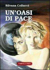 Un' oasi di pace - Silvana Cellucci - copertina