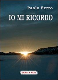 Io mi ricordo - Paolo Ferro - copertina