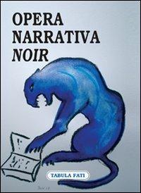 Opera Narrativa noir. Antologia del Premio letterario Opera Narrativa - copertina