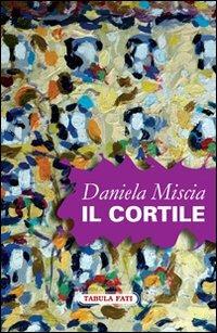 Il cortile - Daniela Miscia - copertina