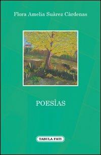 Poesìas. Ediz. italiana e spagnola - Flora Amelia Suàrez Càrdenas - copertina