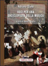 Voci per una enciclopedia della musica - Adriano Glans - copertina