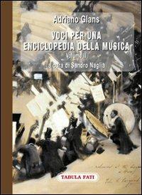 Voci per una enciclopedia della musica. Vol. 2 - Adriano Glans - copertina