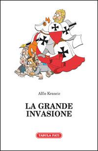 La grande invasione e altri racconti - Alfio Krancic - copertina