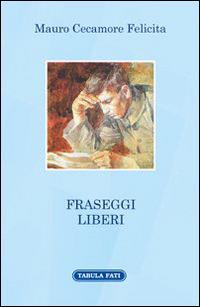 Fraseggi liberi - Mauro Cecamore Felicita - copertina