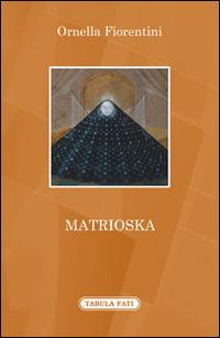 Matrioska - Ornella Fiorentini - copertina