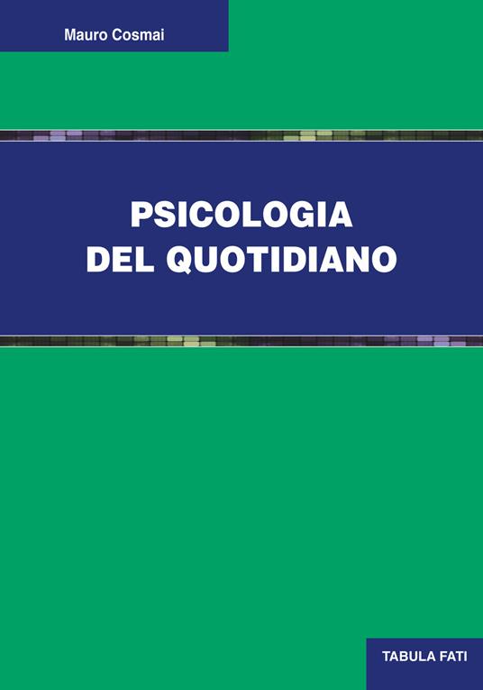 Psicologia del quotidiano - Mauro Cosmai - copertina