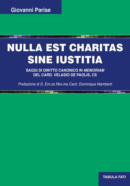 Nulla est charitas sine Iustitia. Saggi di diritto canonico - Giovanni Parise - copertina