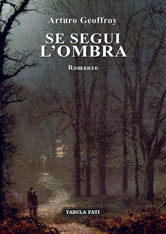 Se segui l'ombra - Arturo Geoffroy - copertina