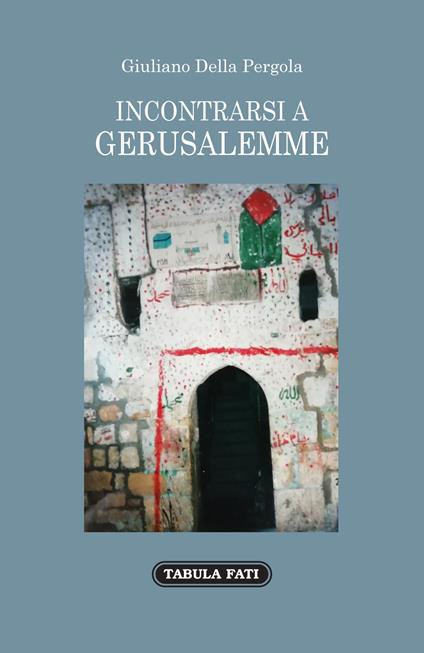 Incontrarsi a gerusalemme - Giuliano Della Pergola - copertina