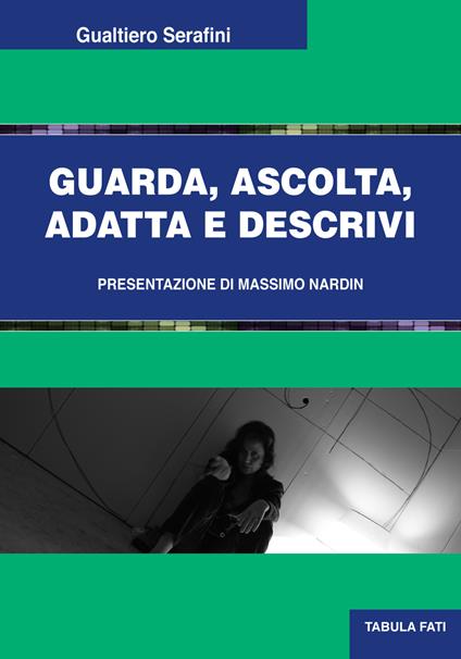 Guarda, ascolta, adatta e descrivi - Gualtiero Serafini - copertina