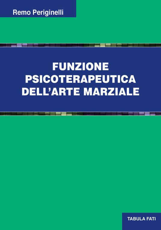 Funzione psicoterapeutica dell'arte marziale - Remo Periginelli - copertina