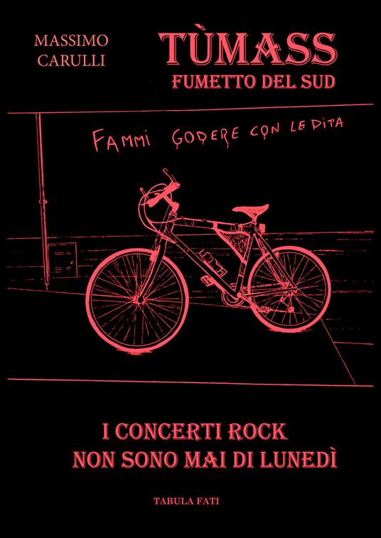 I concerti rock non sono mai di lunedì. Tùmass. Fumetto del Sud - Massimo Carulli - copertina