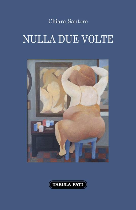 Nulla due volte - Chiara Santoro - copertina