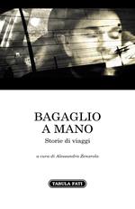 Bagaglio a mano. Storie di viaggi