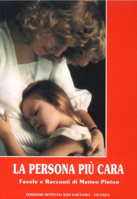 La persona più cara. Favole e racconti di Matteo Pinton - Matteo Pinton - copertina