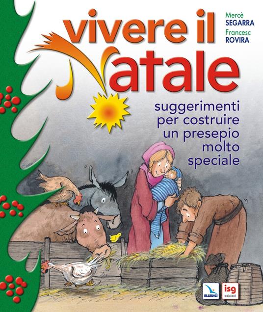 Vivere il Natale. Suggerimenti per costruire un presepio molto speciale - Mercè Segarra,Francesc Rovira - copertina