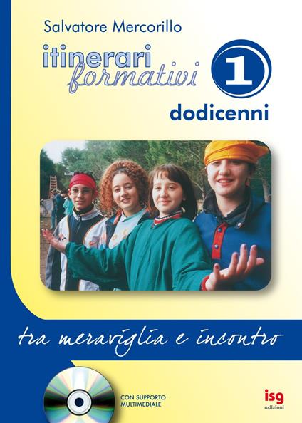 Itinerari formativi. Con CD-ROM. Vol. 1: Tra meraviglia e incontro - Salvatore Mercorillo - copertina