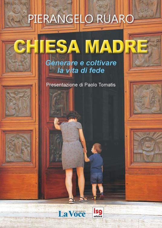 Chiesa madre. Generare e coltivare la vita di fede - Pierangelo Ruaro - copertina