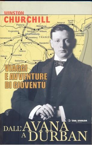 Dall'Avana a Durban. Viaggi e avventure di gioventù - Winston Churchill - copertina