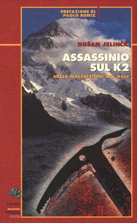 Assassinio sul K2. Nella maledizione del male - Dusan Jelincic - Libro -  CDA & VIVALDA - Licheni