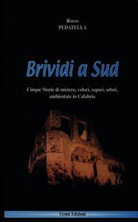 Brividi a Sud. Cinque storie di mistero, colori, sapori, odori, ambientate in Calabria