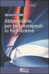 Abbecedario per psicoterapeuti in formazione - Wilma Scategni - copertina
