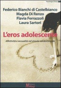 L' eros adolescente. Affettività e sessualità nel vissuto adolescenziale - copertina