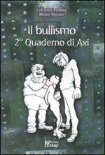 Il bullismo. 2° quaderno di Axi