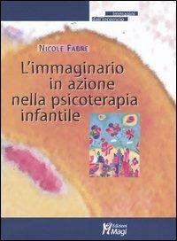 L' immaginario in azione nella psicoterapia infantile - Nicole Fabre - copertina