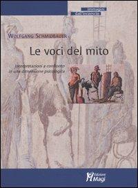 Le voci del mito. Interpretazioni a confronto in una dimensione psicologica - Wolfgang Schmidbauer - copertina