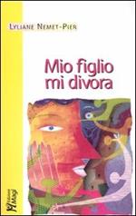 Mio figlio mi divora